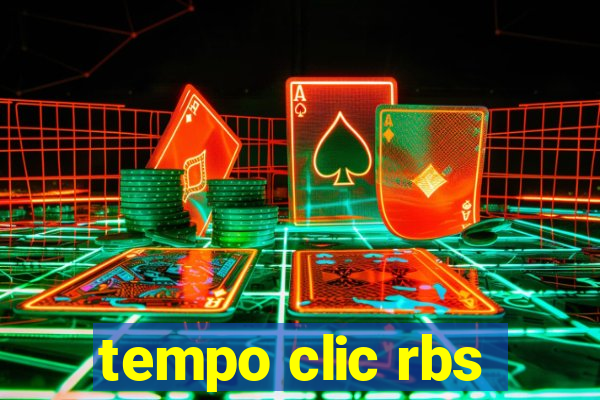 tempo clic rbs